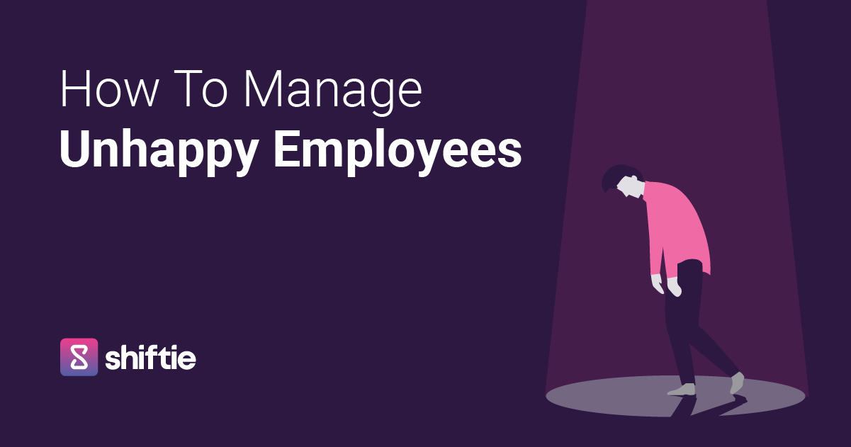 how-to-manage-unhappy-employees-shiftie